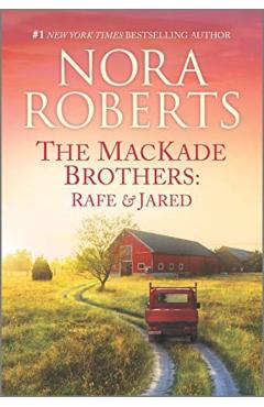 The Mackade Brothers: Rafe & Jared - Nora Roberts