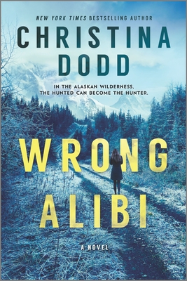 Wrong Alibi: An Alaskan Mystery - Christina Dodd