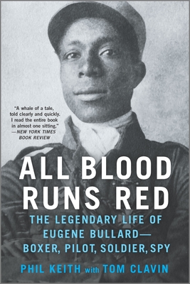 All Blood Runs Red: The Legendary Life of Eugene Bullard--Boxer, Pilot, Soldier, Spy - Tom Clavin