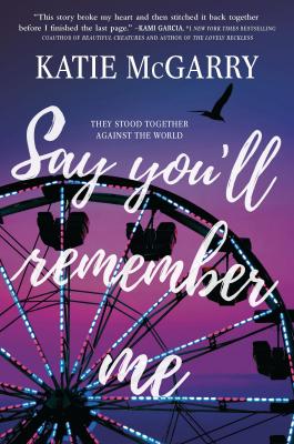 Say You'll Remember Me - Katie Mcgarry