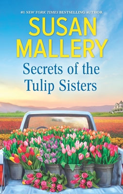 Secrets of the Tulip Sisters - Susan Mallery