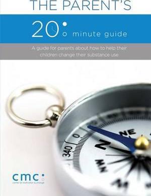 The Parent's 20 Minute Guide (Second Edition) - The Center For Motivation And Change