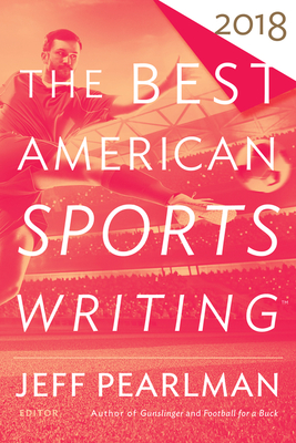 The Best American Sports Writing 2018 - Glenn Stout