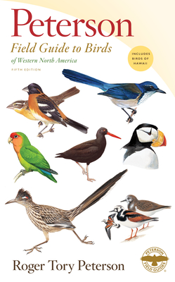 Peterson Field Guide to Birds of Western North America, Fifth Edition - Roger Tory Peterson
