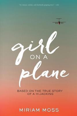 Girl on a Plane - Miriam Moss