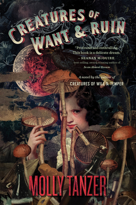 Creatures of Want and Ruin, Volume 2 - Molly Tanzer