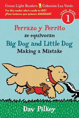 Perrazo Y Perrito Se Equivocan/Big Dog and Little Dog Making a Mistake (Bilingual Reader) - Dav Pilkey