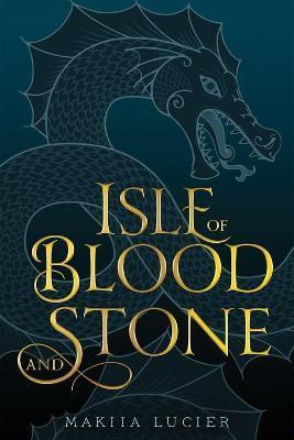 Isle of Blood and Stone - Makiia Lucier