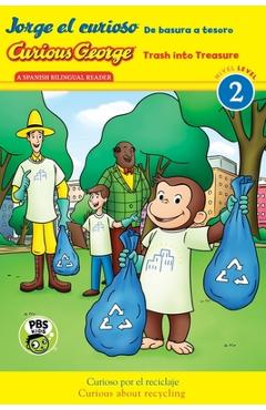Coperta cărții 'Jorge El Curioso: de Basura a Tesoro / Curious George: Trash Into Treasure (Cgtv Bilingual Reader) - H. A. Rey'