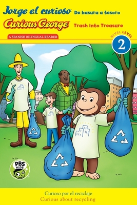 Jorge El Curioso: de Basura a Tesoro / Curious George: Trash Into Treasure (Cgtv Bilingual Reader) - H. A. Rey