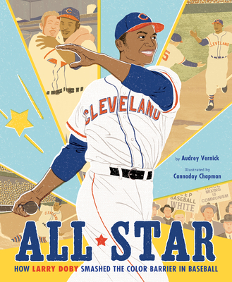 All Star: How Larry Doby Smashed the Color Barrier in Baseball - Audrey Vernick