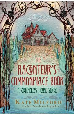 The Raconteur's Commonplace Book: A Greenglass House Story - Kate Milford