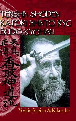 Tenshin ShŌden Katori ShintŌ RyŪ BudŌ KyŌhan - Yoshio Sugino