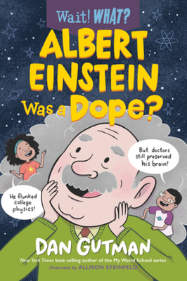 Albert Einstein Was a Dope? - Dan Gutman