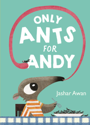 Only Ants for Andy - Jashar Awan