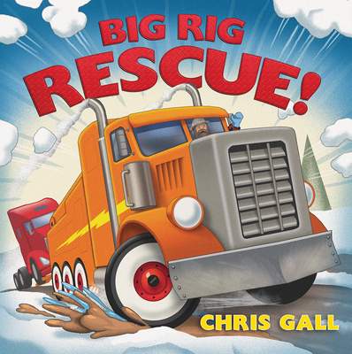 Big Rig Rescue! - Chris Gall