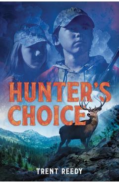 Coperta cărții 'Hunter's Choice - Trent Reedy'