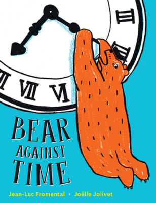 Bear Against Time - Jean-luc Fromental