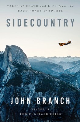 Sidecountry: Tales of Death and Life from the Back Roads of Sports - John Branch