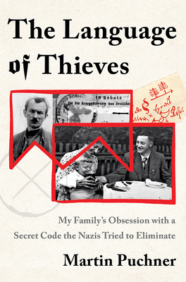 The Language of Thieves: My Family's Obsession with a Secret Code the Nazis Tried to Eliminate - Martin Puchner