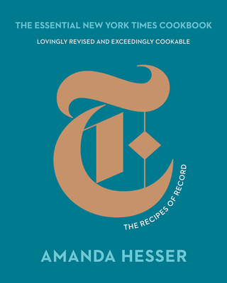 The Essential New York Times Cookbook: The Recipes of Record - Amanda Hesser