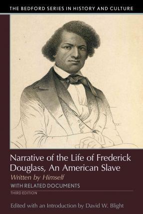 Narrative of the Life of Frederick Douglass, an American Slave: Written by Himself - David W. Blight