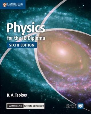 Physics for the Ib Diploma Coursebook with Cambridge Elevate Enhanced Edition (2 Years) - K. A. Tsokos