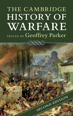 The Cambridge History of Warfare - Geoffrey Parker