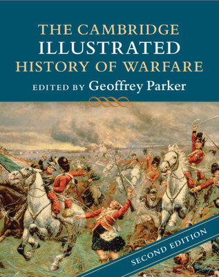 The Cambridge Illustrated History of Warfare - Geoffrey Parker