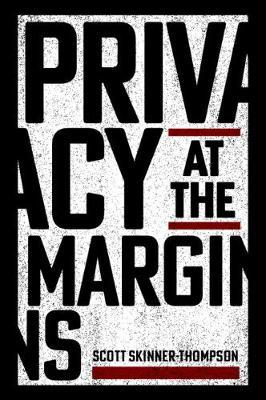 Privacy at the Margins - Scott Skinner-thompson