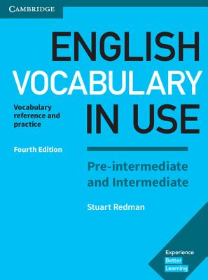 English Vocabulary in Use Pre-Intermediate and Intermediate Book with Answers: Vocabulary Reference and Practice - Stuart Redman
