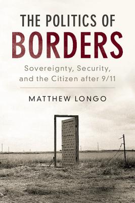 The Politics of Borders - Matthew Longo