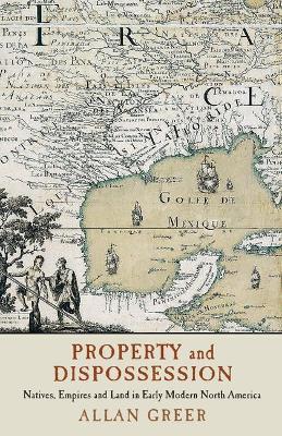 Property and Dispossession - Allan Greer