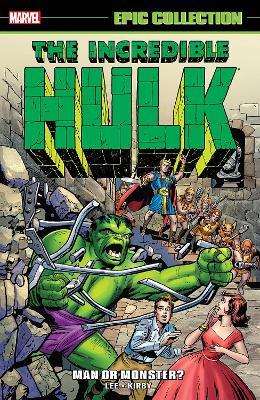Incredible Hulk Epic Collection: Man or Monster? - Stan Lee