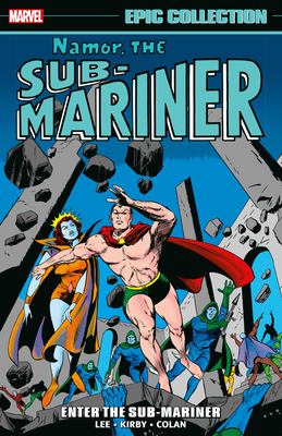 Namor, the Sub-Mariner Epic Collection: Enter the Sub-Mariner - Stan Lee