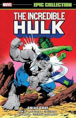 Incredible Hulk Epic Collection: Going Gray - John Byrne