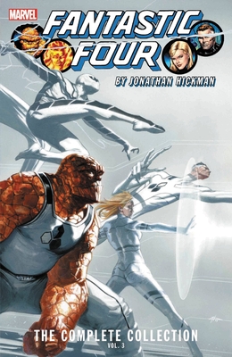Fantastic Four by Jonathan Hickman: The Complete Collection Vol. 3 - Jonathan Hickman
