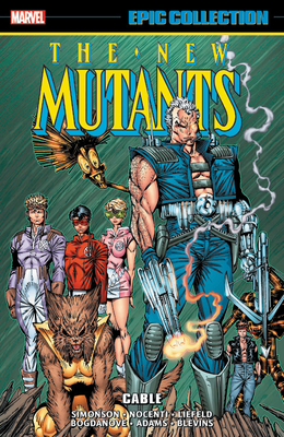 New Mutants Epic Collection: Cable - Louise Simonson
