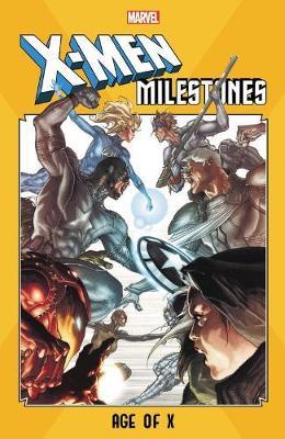 X-Men Milestones: Age of X - Mike Carey