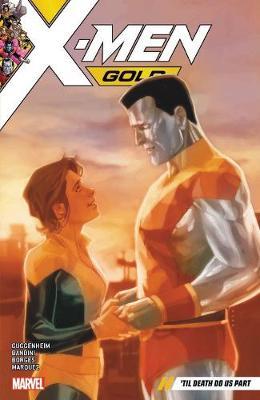 X-Men Gold Vol. 6: Til Death Do Us Part - Marc Guggenheim