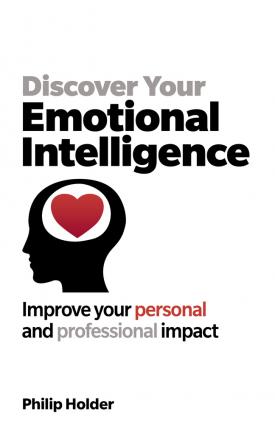 Discover Your Emotional Intelligence - Philip Holder