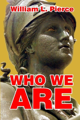Who We Are - William L. Pierce