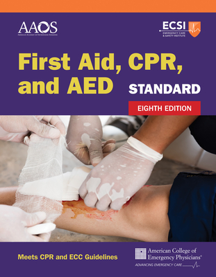 Standard First Aid, Cpr, and AED - American Academy Of Orthopaedic Surgeons