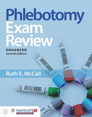 Phlebotomy Exam Review, Enhanced Edition - Ruth Mccall