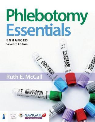 Phlebotomy Essentials, Enhanced Edition - Ruth Mccall