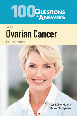 100 Questions & Answers about Ovarian Cancer - Don S. Dizon