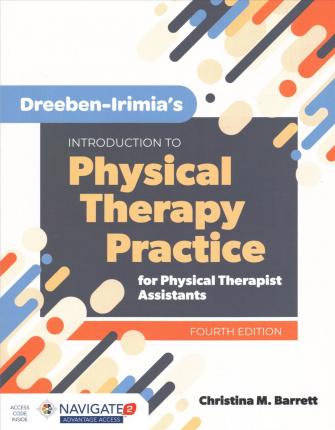 Dreeben-Irimia's Introduction to Physical Therapy Practice for Physical Therapist Assistants - Christina M. Barrett