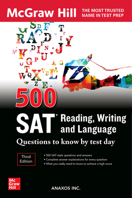 500 SAT Reading, Writing and Language Questions to Know by Test Day, Third Edition - Inc Anaxos