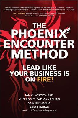 The Phoenix Encounter Method: Lead Like Your Business Is on Fire! - Ian Woodward