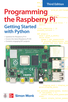 Programming the Raspberry Pi, Third Edition: Getting Started with Python - Simon Monk